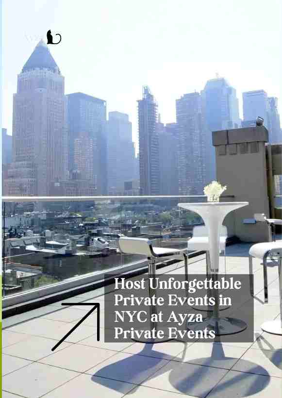 Host Unforgettable Private Events in NYC at Ayza Private Events