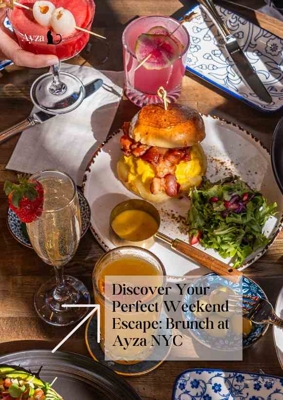 Discover Your Perfect Weekend Escape: Brunch at Ayza NYC